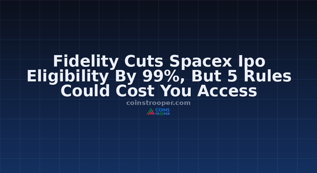 Fidelity Cuts Spacex Ipo Eligibility By 99%, But 5 Rules Could Cost You Access
