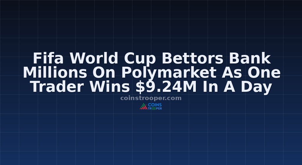 Fifa World Cup Bettors Bank Millions On Polymarket As One Trader Wins $9.24M In A Day