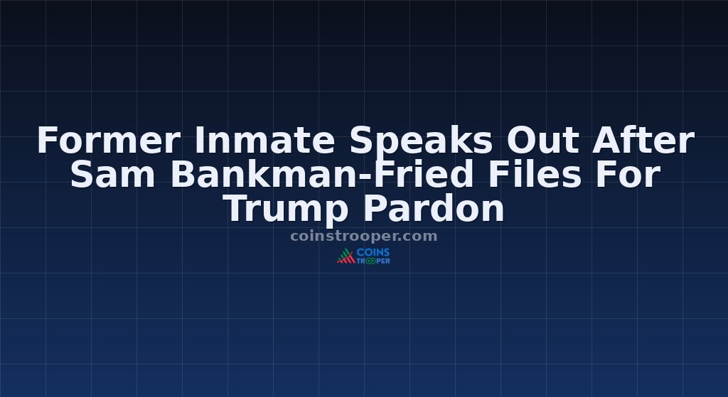 Former Inmate Speaks Out After Sam Bankman-Fried Files For Trump Pardon