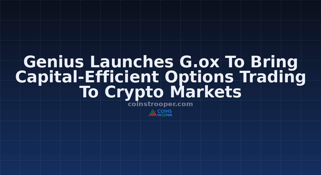 Genius Launches G.ox To Bring Capital-Efficient Options Trading To Crypto Markets