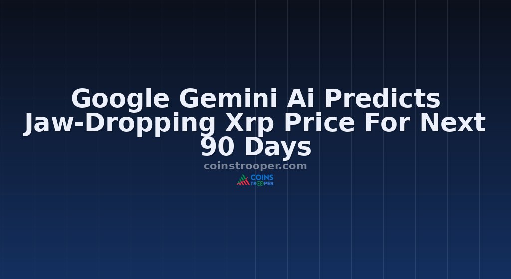 Google Gemini Ai Predicts Jaw-Dropping Xrp Price For Next 90 Days