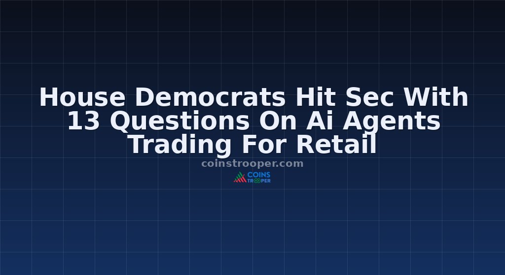 House Democrats Hit Sec With 13 Questions On Ai Agents Trading For Retail