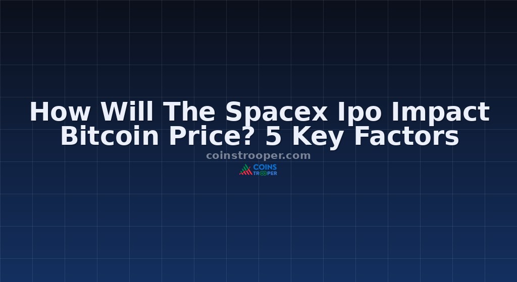 How Will The Spacex Ipo Impact Bitcoin Price? 5 Key Factors