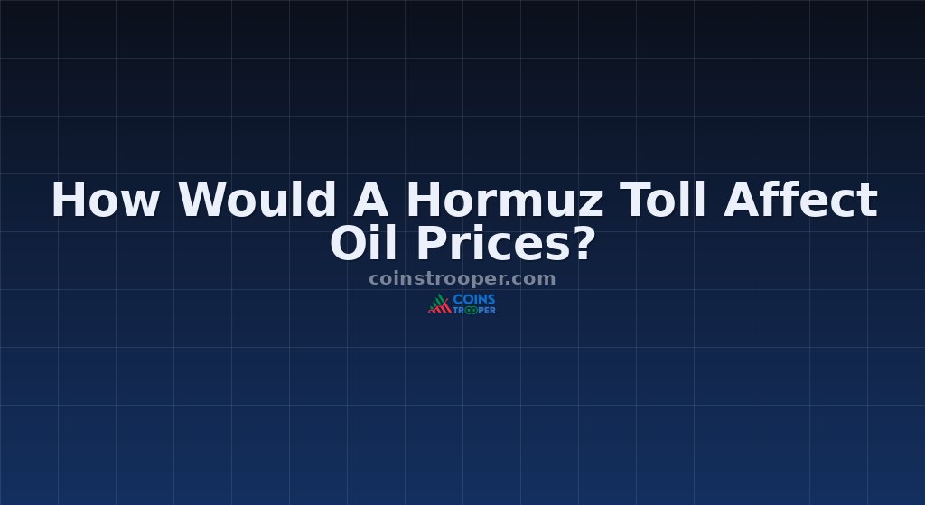 How Would A Hormuz Toll Affect Oil Prices?