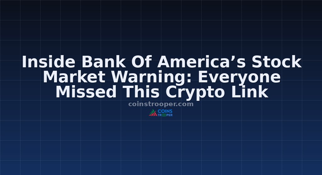Inside Bank Of America’s Stock Market Warning: Everyone Missed This Crypto Link