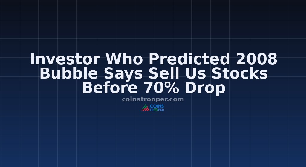 Investor Who Predicted 2008 Bubble Says Sell Us Stocks Before 70% Drop