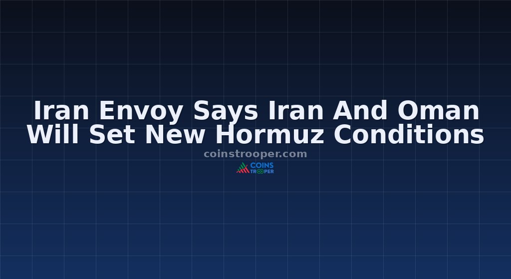 Iran Envoy Says Iran And Oman Will Set New Hormuz Conditions
