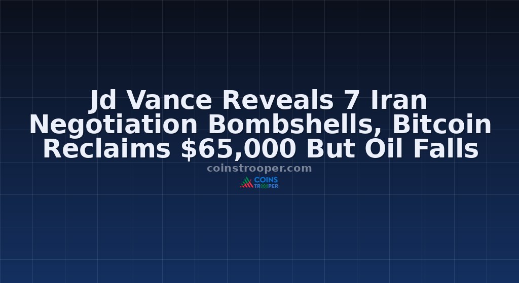 Jd Vance Reveals 7 Iran Negotiation Bombshells, Bitcoin Reclaims $65,000 But Oil Falls