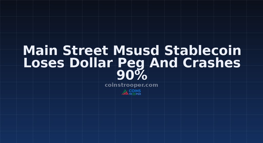 Main Street Msusd Stablecoin Loses Dollar Peg And Crashes 90%