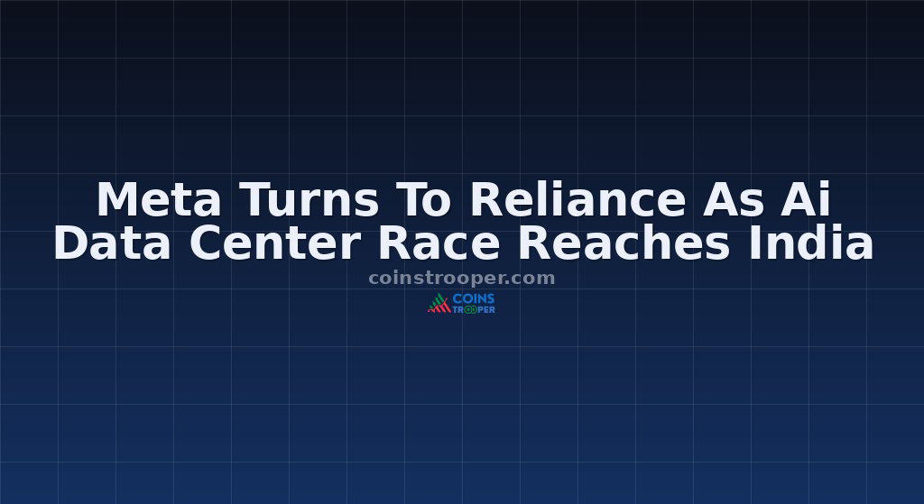 Meta Turns To Reliance As Ai Data Center Race Reaches India