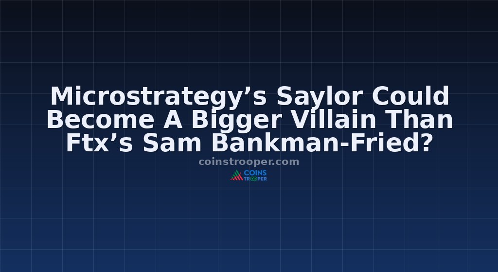 Microstrategy’s Saylor Could Become A Bigger Villain Than Ftx’s Sam Bankman-Fried?