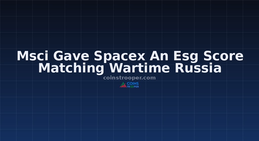 Msci Gave Spacex An Esg Score Matching Wartime Russia