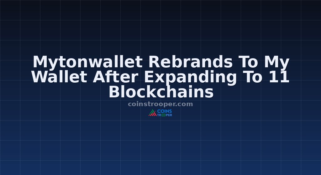 Mytonwallet Rebrands To My Wallet After Expanding To 11 Blockchains