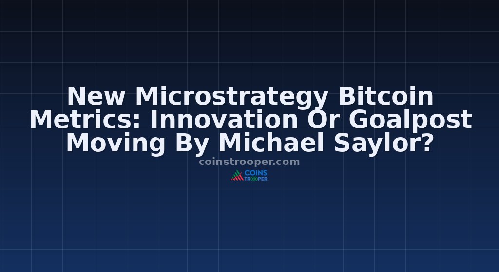 New Microstrategy Bitcoin Metrics: Innovation Or Goalpost Moving By Michael Saylor?
