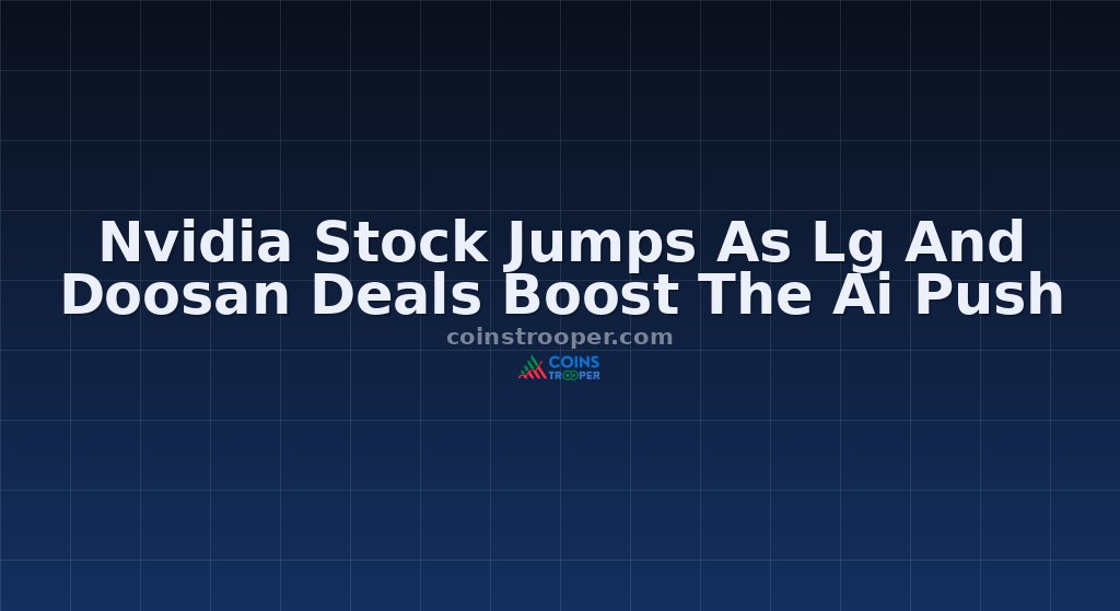 Nvidia Stock Jumps As Lg And Doosan Deals Boost The Ai Push