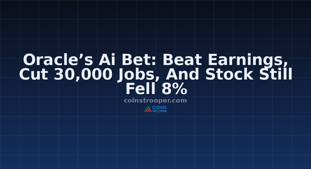 Oracle’s Ai Bet: Beat Earnings, Cut 30,000 Jobs, And Stock Still Fell 8%