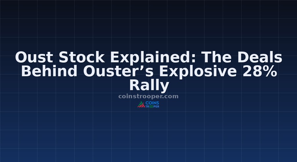 Oust Stock Explained: The Deals Behind Ouster’s Explosive 28% Rally