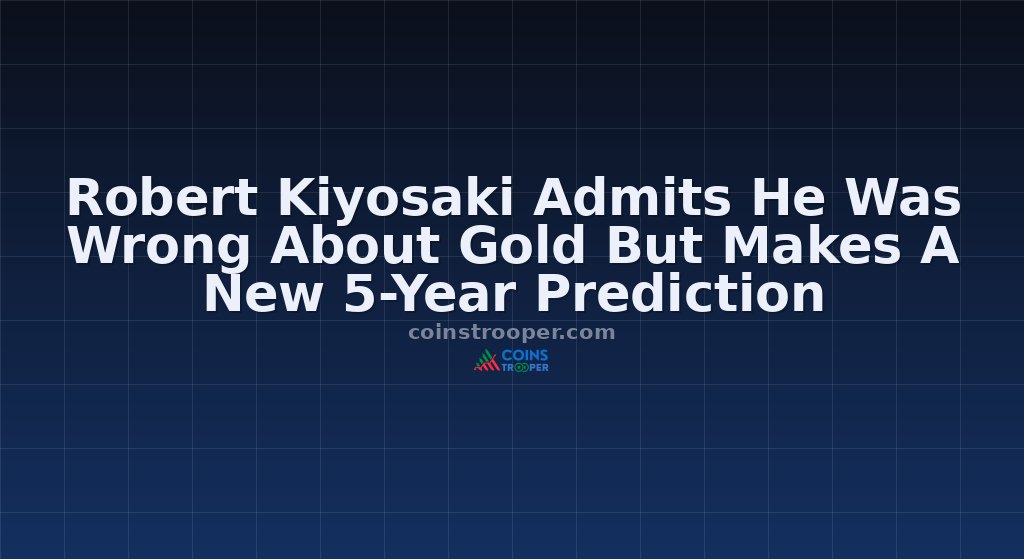 Robert Kiyosaki Admits He Was Wrong About Gold But Makes A New 5-Year Prediction