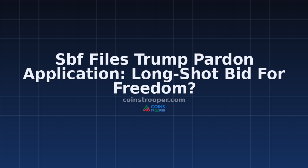 Sbf Files Trump Pardon Application: Long-Shot Bid For Freedom?