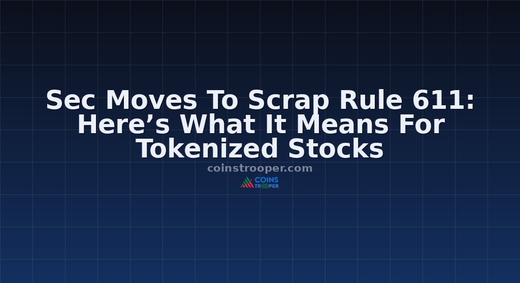 Sec Moves To Scrap Rule 611: Here’s What It Means For Tokenized Stocks