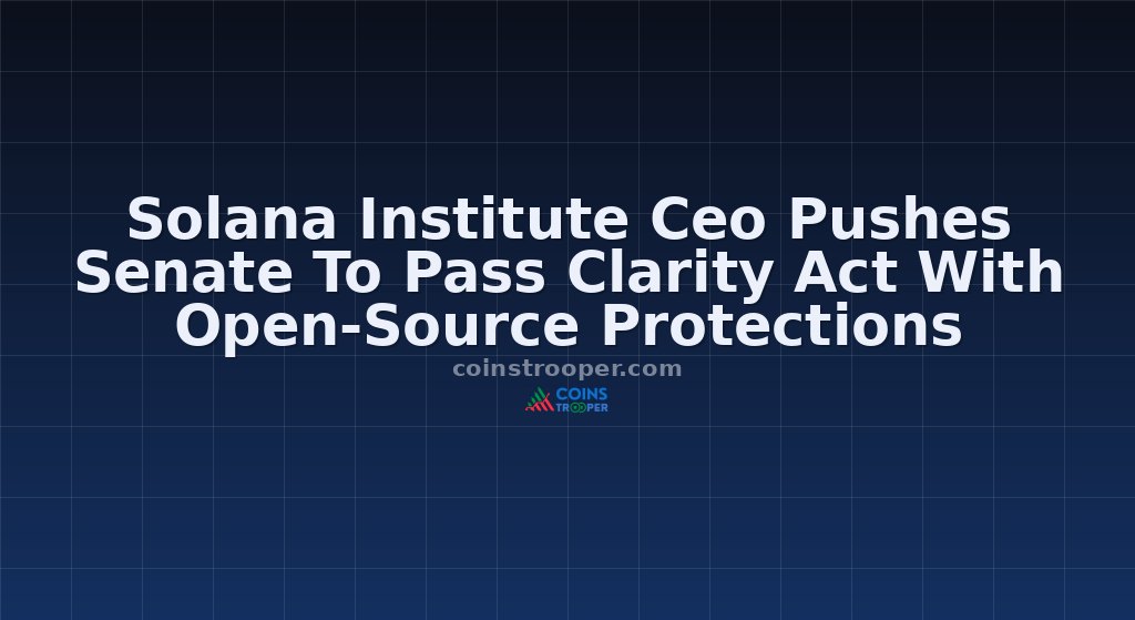 Solana Institute Ceo Pushes Senate To Pass Clarity Act With Open-Source Protections