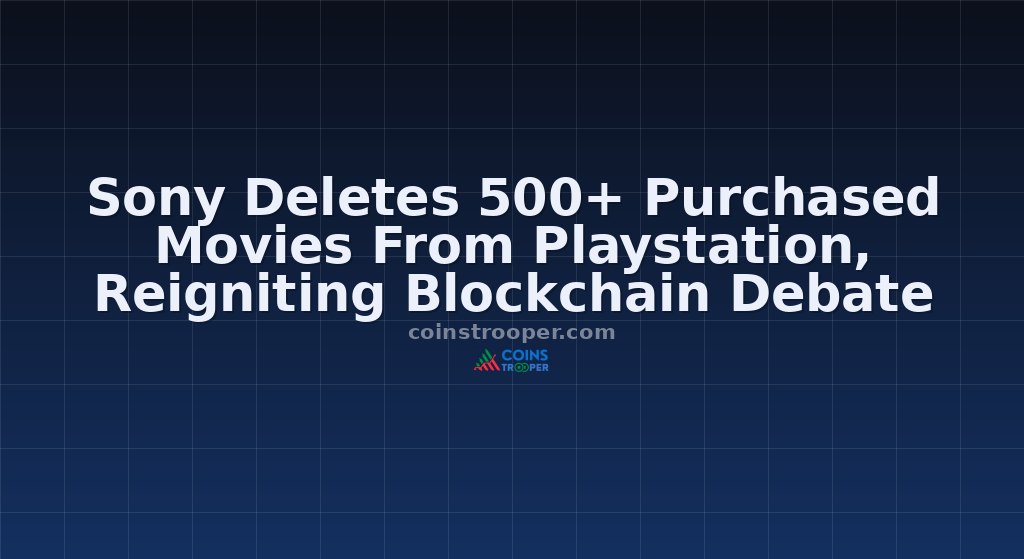 Sony Deletes 500+ Purchased Movies From Playstation, Reigniting Blockchain Debate