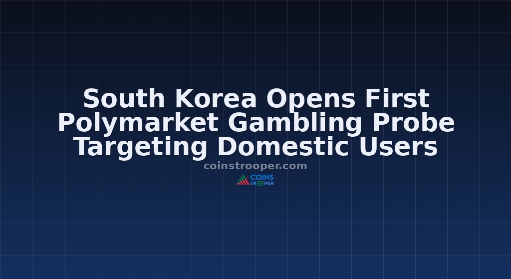 South Korea Opens First Polymarket Gambling Probe Targeting Domestic Users