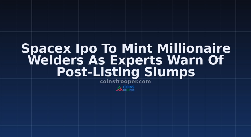 Spacex Ipo To Mint Millionaire Welders As Experts Warn Of Post-Listing Slumps