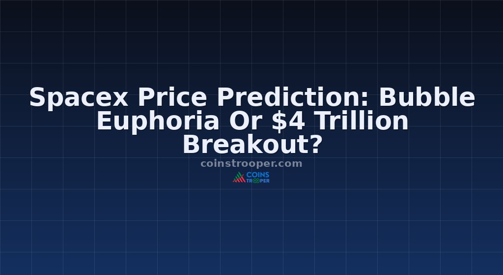 Spacex Price Prediction: Bubble Euphoria Or $4 Trillion Breakout?