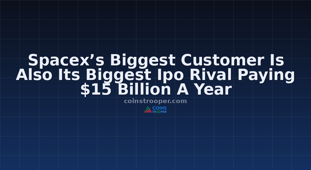 Spacex’s Biggest Customer Is Also Its Biggest Ipo Rival Paying $15 Billion A Year