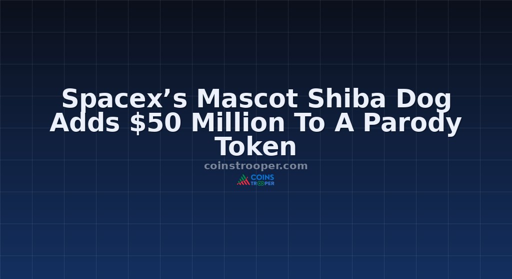 Spacex’s Mascot Shiba Dog Adds $50 Million To A Parody Token