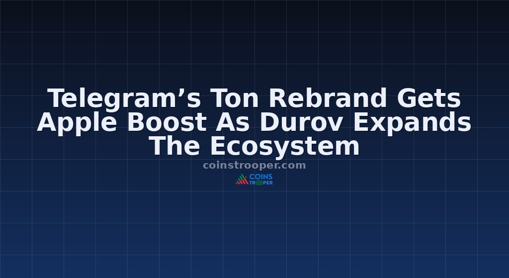 Telegram’s Ton Rebrand Gets Apple Boost As Durov Expands The Ecosystem