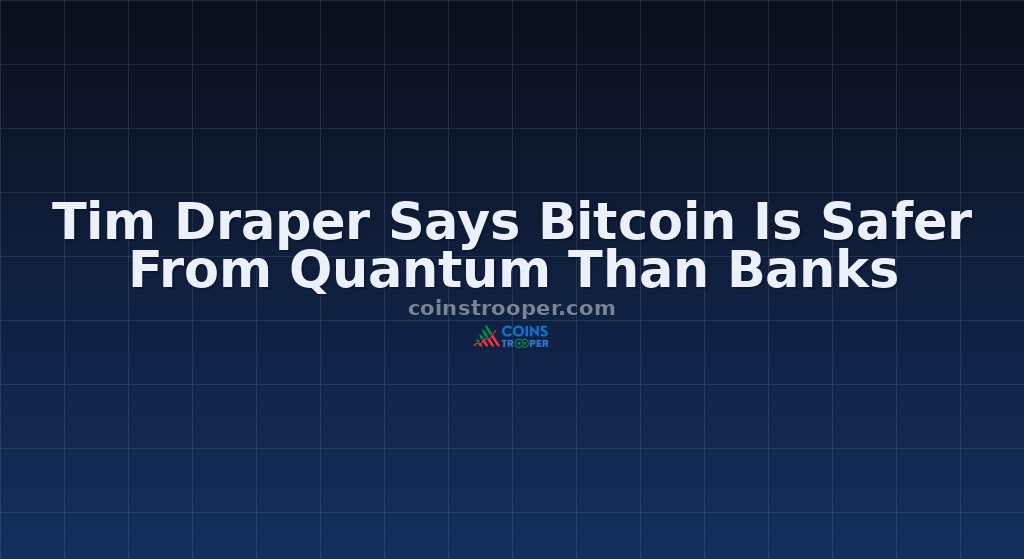 Tim Draper Says Bitcoin Is Safer From Quantum Than Banks