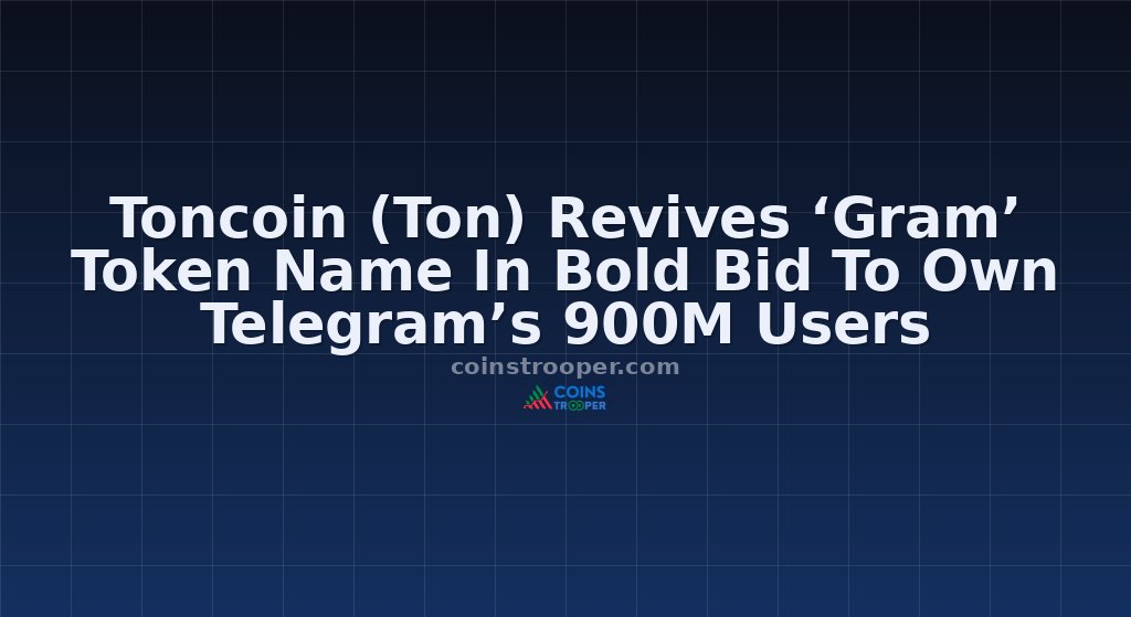 Toncoin (Ton) Revives ‘Gram’ Token Name In Bold Bid To Own Telegram’s 900M Users