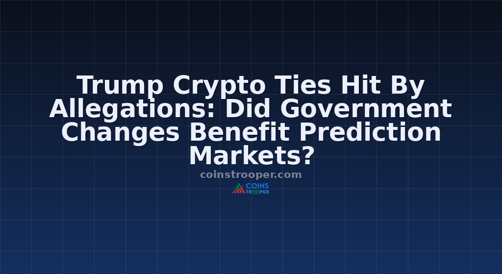 Trump Crypto Ties Hit By Allegations: Did Government Changes Benefit Prediction Markets?