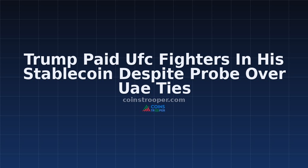 Trump Paid Ufc Fighters In His Stablecoin Despite Probe Over Uae Ties