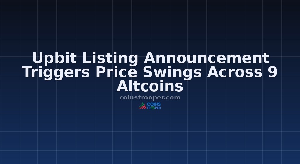 Upbit Listing Announcement Triggers Price Swings Across 9 Altcoins