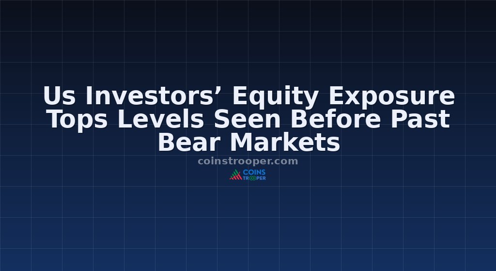 Us Investors’ Equity Exposure Tops Levels Seen Before Past Bear Markets