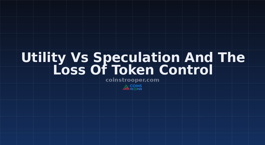 Utility Vs Speculation And The Loss Of Token Control