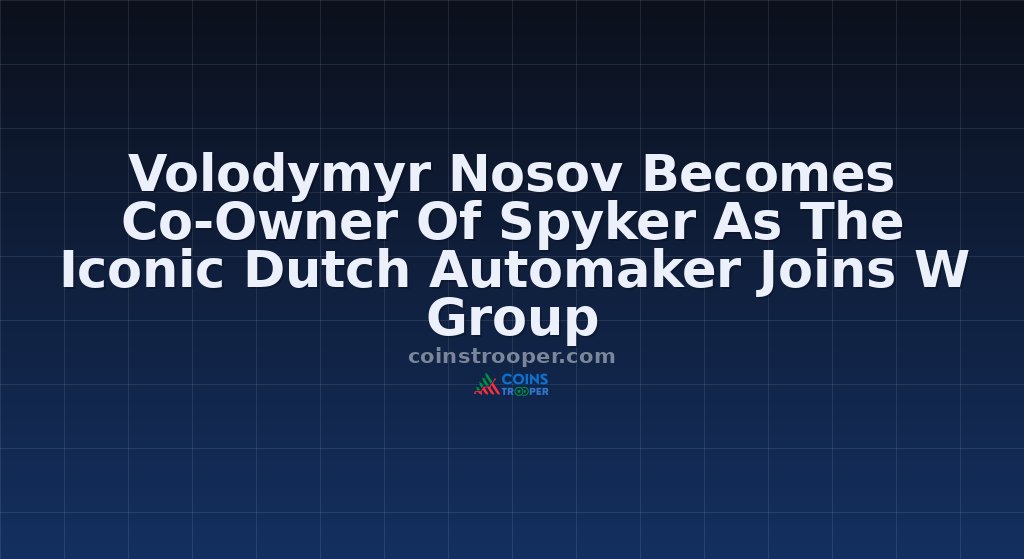Volodymyr Nosov Becomes Co-Owner Of Spyker As The Iconic Dutch Automaker Joins W Group