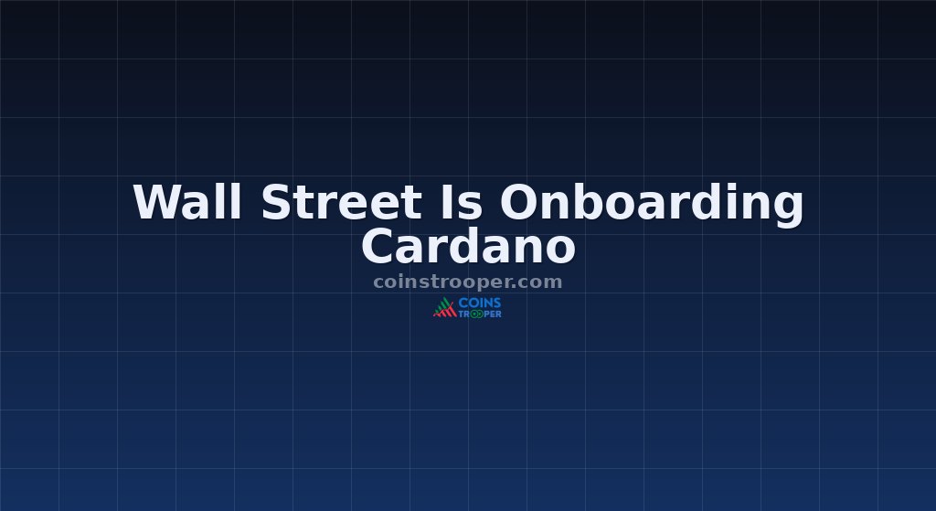 Wall Street Is Onboarding Cardano