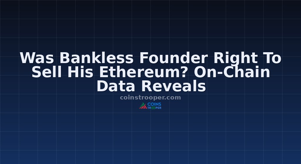 Was Bankless Founder Right To Sell His Ethereum? On-Chain Data Reveals