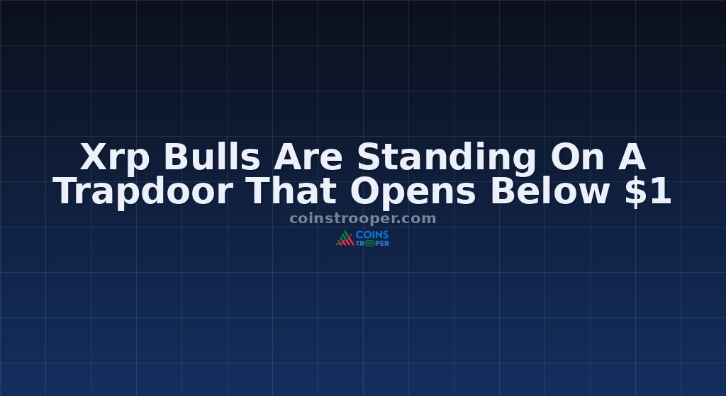 Xrp Bulls Are Standing On A Trapdoor That Opens Below $1