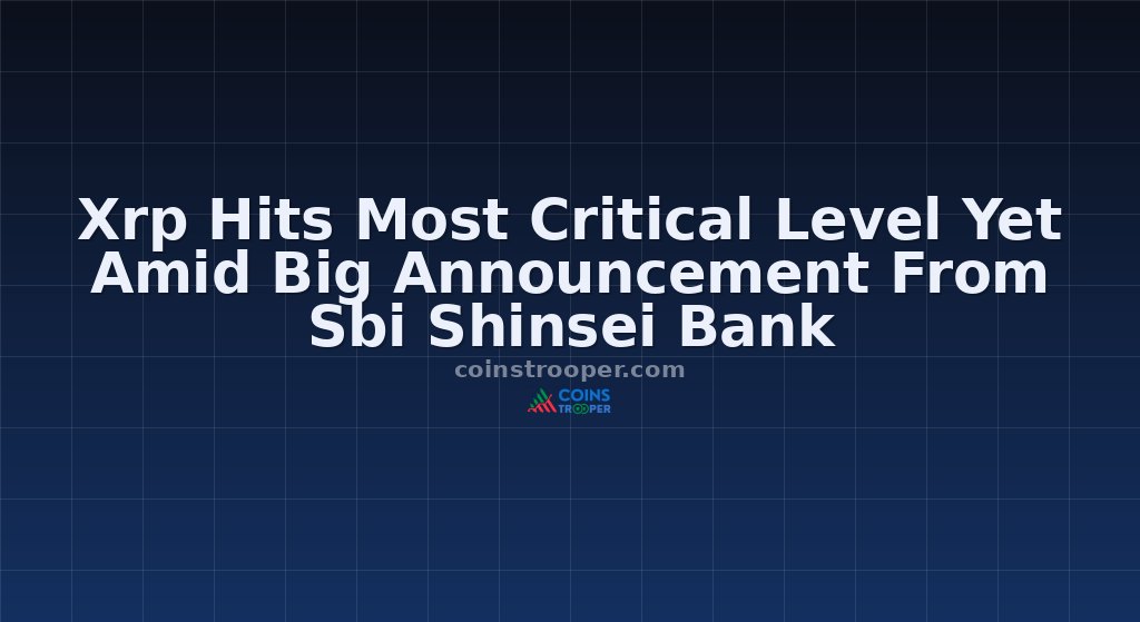 Xrp Hits Most Critical Level Yet Amid Big Announcement From Sbi Shinsei Bank