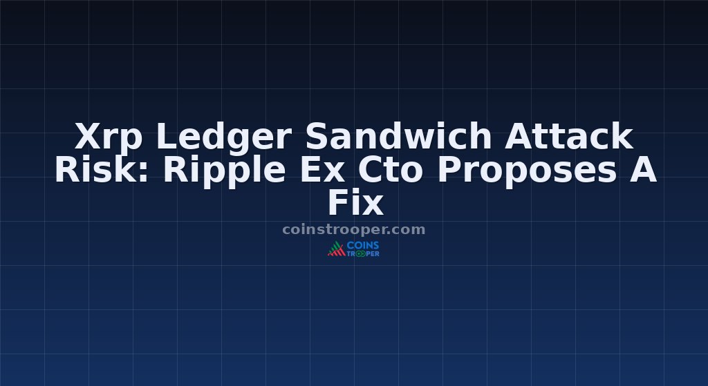 Xrp Ledger Sandwich Attack Risk: Ripple Ex Cto Proposes A Fix