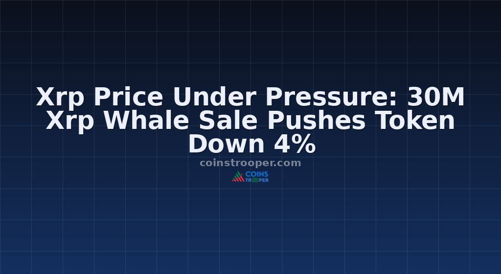 Xrp Price Under Pressure: 30M Xrp Whale Sale Pushes Token Down 4%