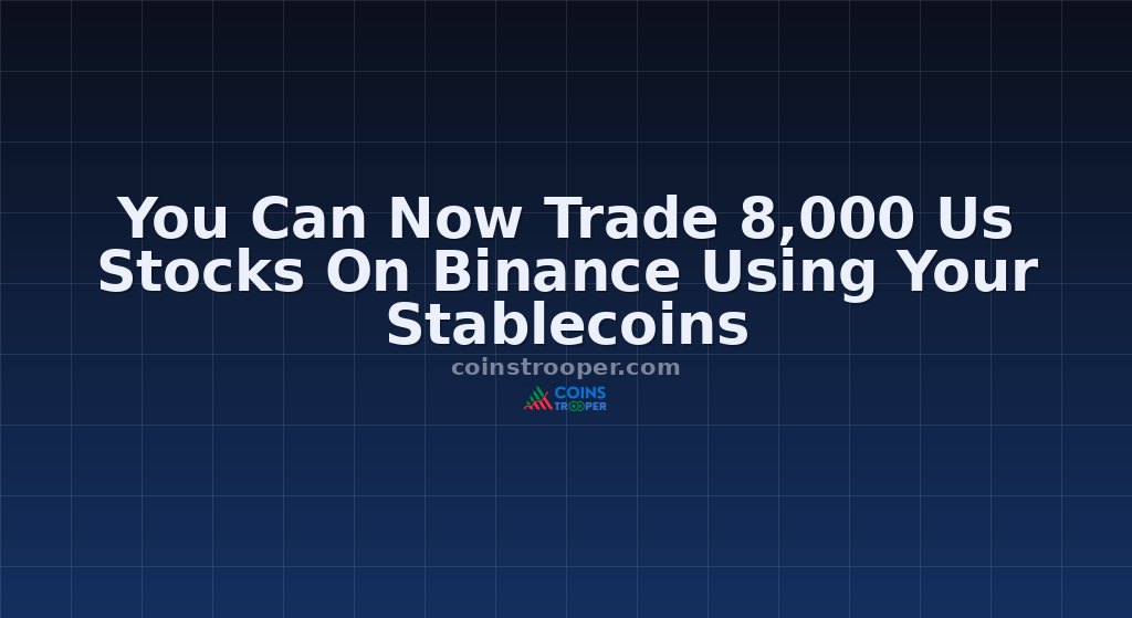 You Can Now Trade 8,000 Us Stocks On Binance Using Your Stablecoins