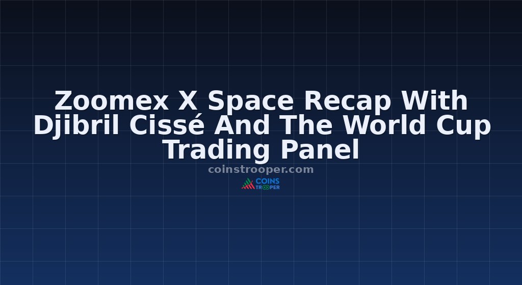 Zoomex X Space Recap With Djibril Cissé And The World Cup Trading Panel