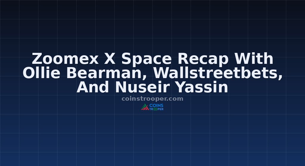 Zoomex X Space Recap With Ollie Bearman, Wallstreetbets, And Nuseir Yassin