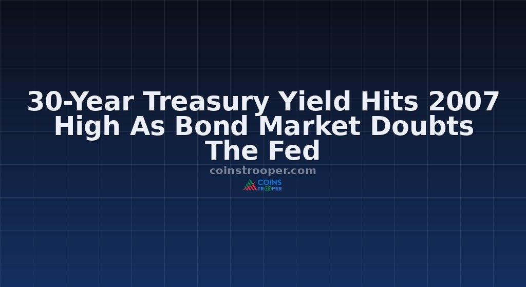 30-Year Treasury Yield Hits 2007 High As Bond Market Doubts The Fed